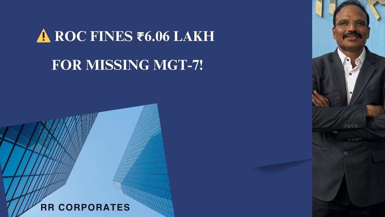 ROC Imposes ₹6.06 Lakh Penalty for Non-Filing of Annual Return (MGT-7) | Section 92(5)
