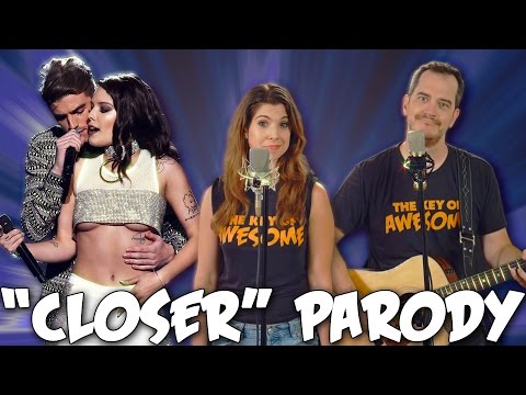 Chainsmokers "Closer" Parody! The Key of Awesome UNPLUGGED!