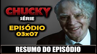 RESUMO DO EPISÓDIO 03x07: SÉRIE CHUCKY (2024) | Ju Souza