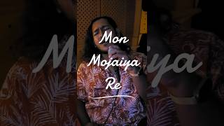 Mon Mojaiya Re