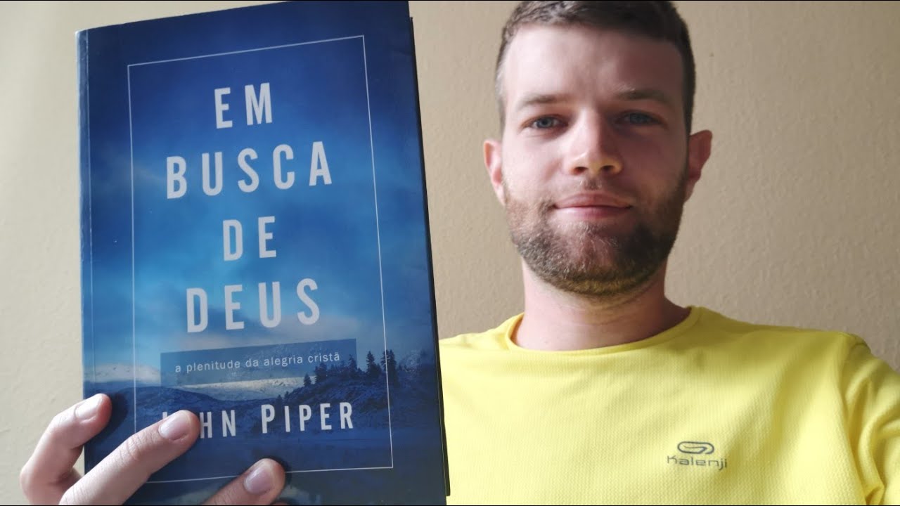 EM BUSCA DE DEUS - JOHN PIPER - A Plenitude da Alegria Cristã