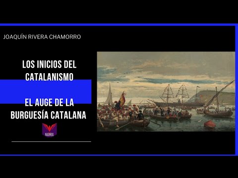 HISTORY OF CATALAN NATIONALISM 1. THE RISE OF THE CATALAN BOURGEOISIE.