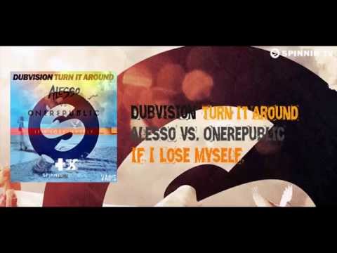 Dubvision vs. Alesso & OneRepublic - Turn It Around vs. If I Lose Myself (Martin Garrix Mashup)