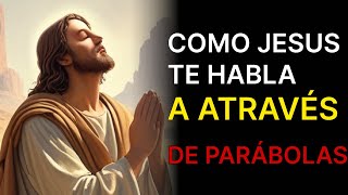 COMO JESUS TE HABLA A TRAVÉS DE PARÁBOLAS