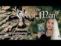 Who Is The Green Man History Myth And Folklore
