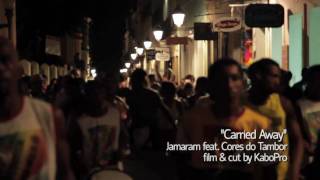 Carried Away - Jamaram feat. Cores do Tambor