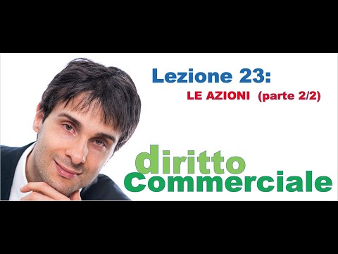 Diritto Commerciale Video Lezione n.23 : Le azioni (parte 2/2)