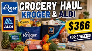 $366 Kroger & Aldi Grocery Haul | 3 Weeks of Groceries for My Family