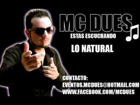 MC DUES - LO NATURAL (TEMA ORIGINAL)