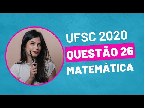 VESTIBULAR UFSC 2020 - QUESTÃO 26 MATEMÁTICA