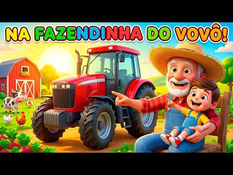 Na Fazendinha do Vovô – Música Infantil Educativa | Animais, Trator, Plantação e Rotina da Fazenda