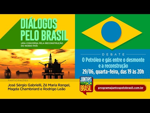 #aovivo | Petróleo e gás entre o desmonte e a reconstrução | Diálogos pelo Brasil