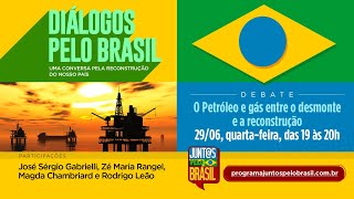 #aovivo | Petróleo e gás entre o desmonte e a reconstrução | Diálogos pelo Brasil