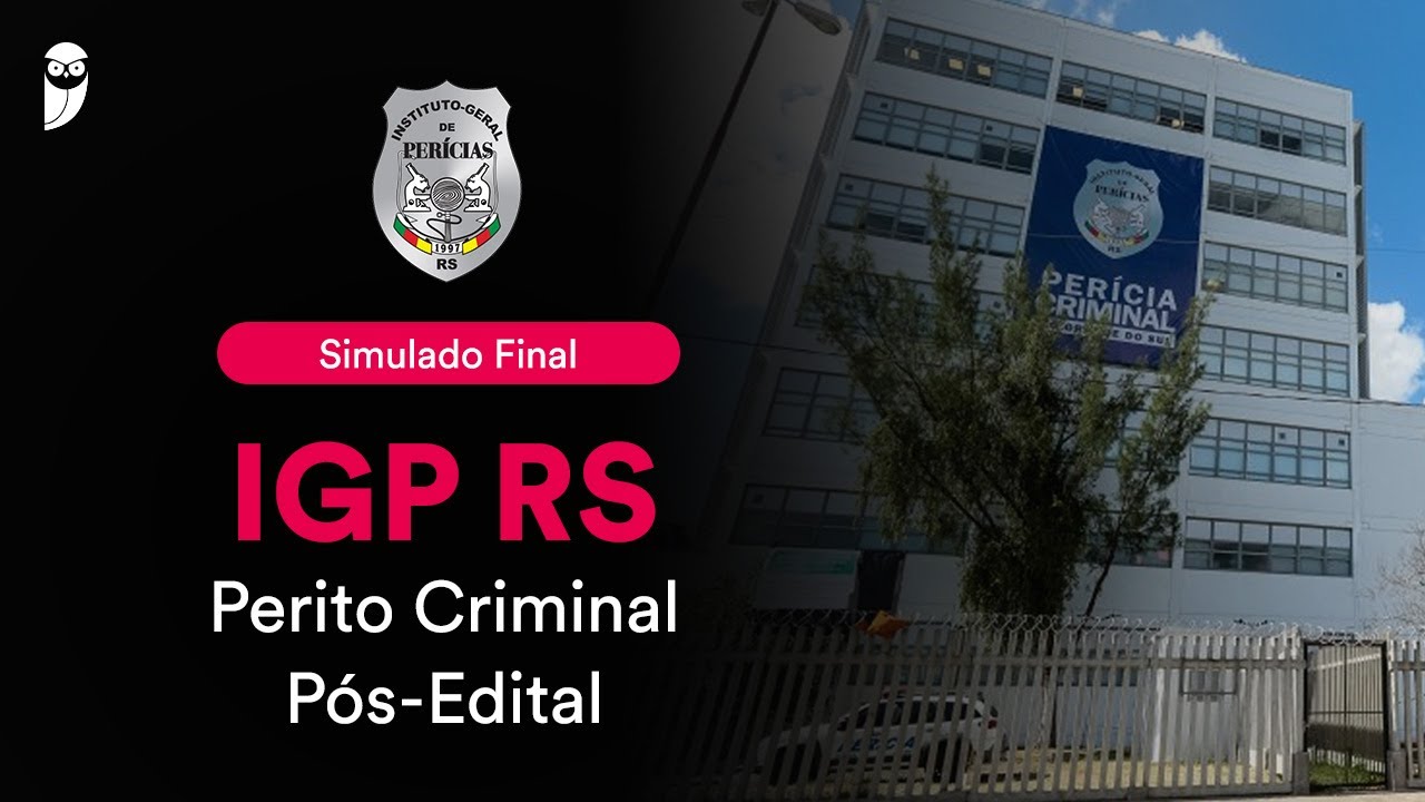 Simulado Final IGP RS – Perito Criminal - Pós-Edital - Correção