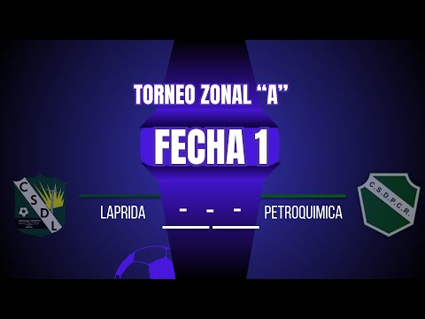 LAPRIDA - PETROQUIMICA ZONAL PRIMERA "A" -fecha 1- GOAT PRODUCCIONES
