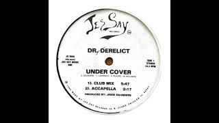 Doctor Derelict - Under Cover (Club  Mix)