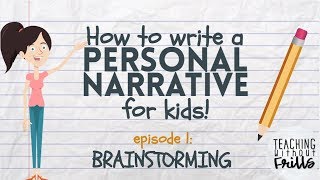 Writing a Personal Narrative: Brainstorming a Story for Kids