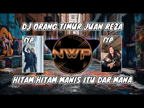 DJ HITAM HITAM MANIS ITU DAR MANA - DJ ORANG TIMUR VIRAL TIK TOK FULL BASS