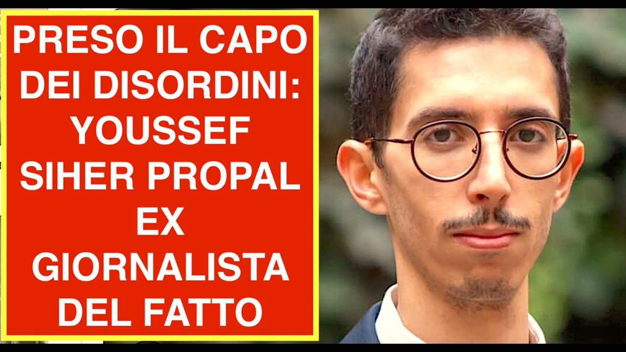PRESO IL CAPO DEI DISORDINI: YOUSSEF SIHER PROPAL EX GIORNALISTA DEL FATTO