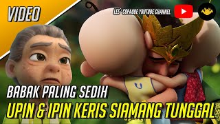 Download lagu Upin Ipin Keris Siamang Tunggal Babak Paling Sedih... mp3