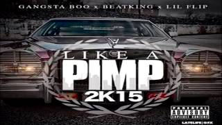 Beat King Ft. Gangsta Boo &amp; Lil Flip - Like A Pimp (2015)