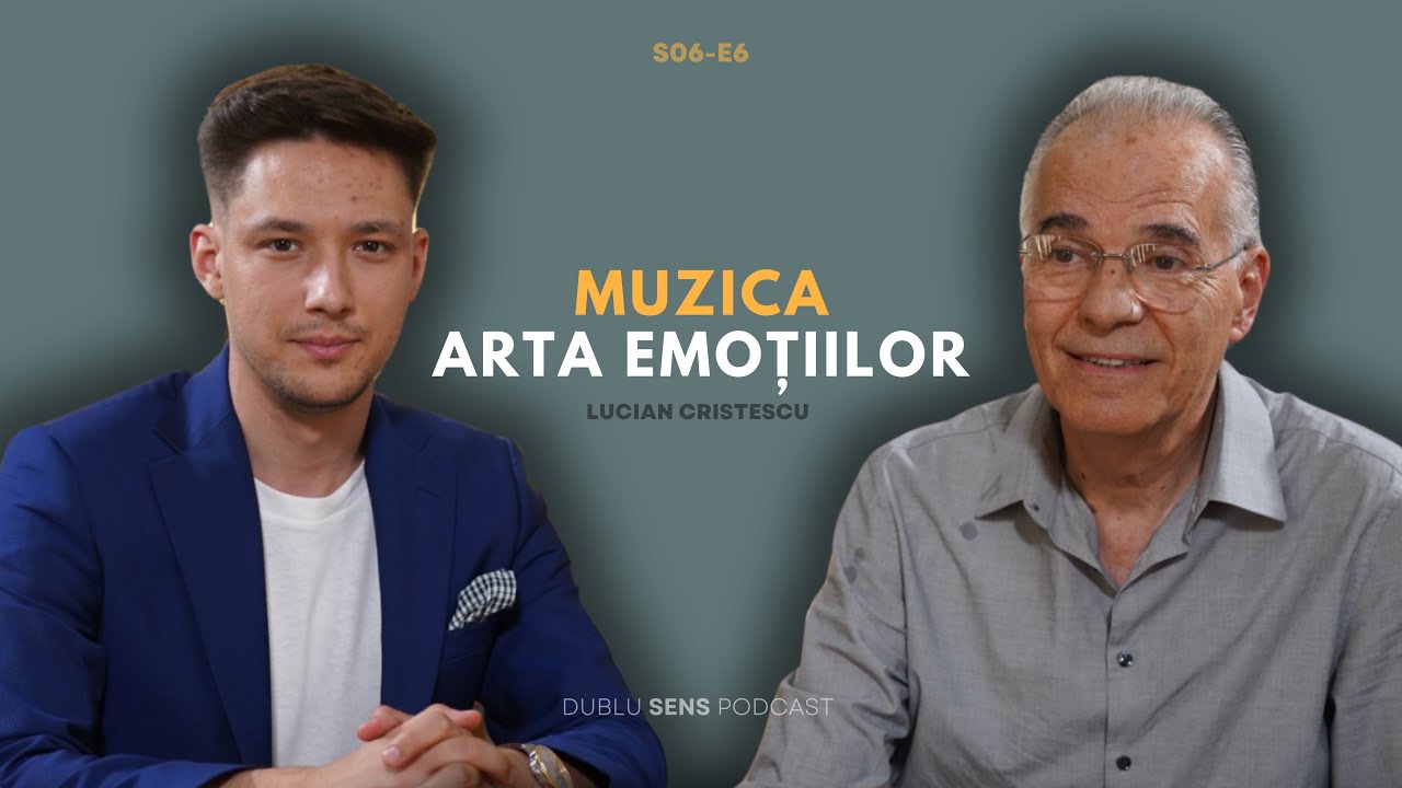 CUM TE INFLUENȚEAZĂ MUZICA | PROF. LUCIAN CRISTESCU | S06 EP6