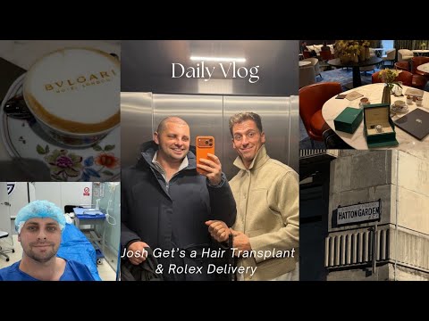 Daily Vlog | Josh Get's a Hair Transplant & Rolex Delivery!