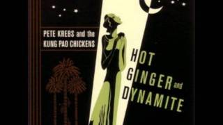 Pete Krebs and the Kung Pao Chickens - Wasting My Love on You