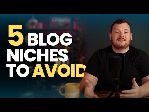 , title : '5 Blog Niches You Should AVOID When Starting Your Blogging Business