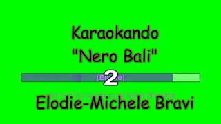 Karaoke Italiano - Nero Bali - Elodie - Michele Bravi - Guè Pequeno ( Testo )