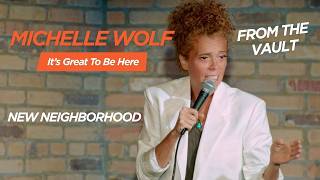 Michelle Wolf - "It's Great to Be Here" Ep. 1: New Neighborhood