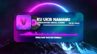 Download lagu Lovehunters Ku Ukir Namamu (METAL COVER) mp3 Download lagu Lovehunters Ku Ukir Namamu (METAL COVER) mp3
