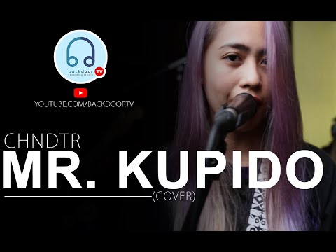 CHNDTR - Mr Kupido (Cover) - BackdoorTV
