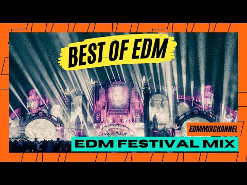 SICK EDM DROPS 2023 - BEST OF EDM - EDM FESTIVAL MIX