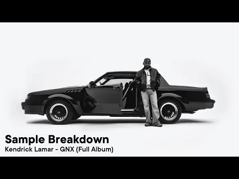 Sample Breakdown - GNX by Kendrick Lamar (Full Album)