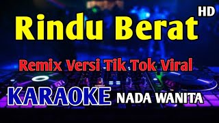 Download lagu RINDU BERAT - KARAOKE HD Remix Tik Tok Viral Camelia Malik  mp3