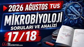 TUS MİKROBİYOLOJİ 2026 AĞUSTOS SORULARI VE REFERANSLARI | DR. FEYYAZ AKAY