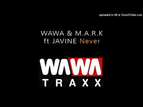 Wawa & M.A.R.K feat. Javine - Never (Original Mix)
