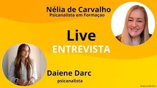 Live com Nelia  Entrevista a Psicanalista Daiene Darc
