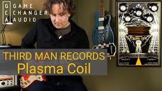 Video thumbnail for Gamechanger Audio - Third Man Records - Plasma Coil by AndyDemos