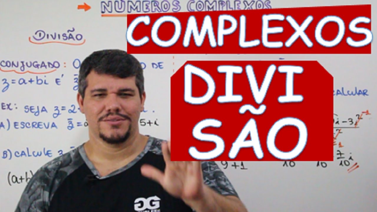COMPLEXOS: DIVISÃO NA FORMA ALGÉBRICA (AULA 5/14)