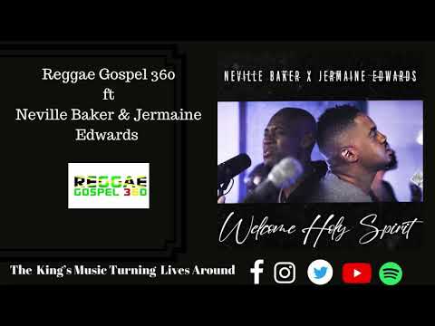 Reggae Gospel 360 ft Neville Baker feat. Jermaine Edwards | Welcome Holy Spirit [week 2] August 2021