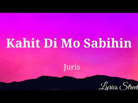 Kahit Di Mo Sabihin || Juris ||Lyric Video#lyrics #juris #opmlovesong #lovesong #juris #2000 