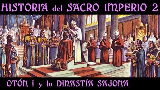 SACRO IMPERIO 2: Otón I y la Dinastía Sajona (Documental Historia)