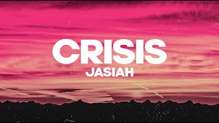 Jasiah - Crisis (Lyrics) ♪