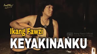 Download lagu KEYAKINANKU - Ikang Fawzi mp3 Download lagu KEYAKINANKU - Ikang Fawzi mp3