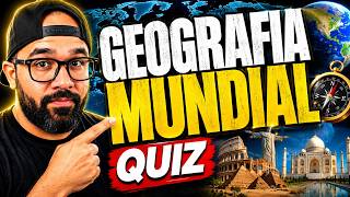 O quanto você sabe de GEOGRAFIA MUNDIAL? | Quiz com 40 PERGUNTAS