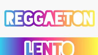 Reggaetón Lento