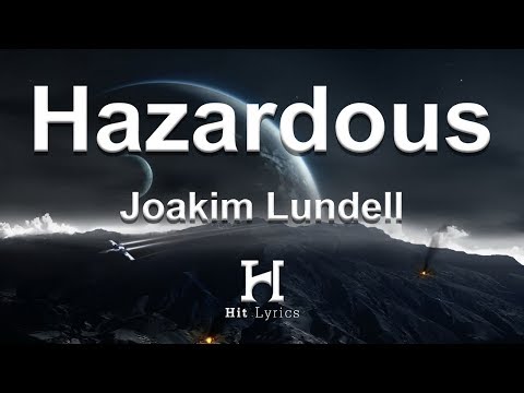 Joakim Lundell - Hazardous (Lyrics / Lyric Video) ft. Lazee & Miinou