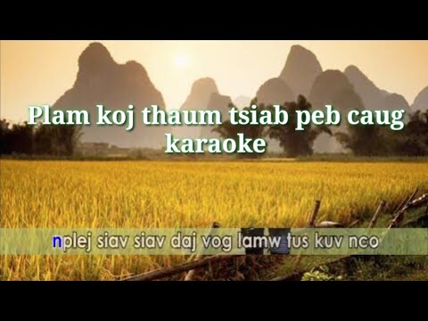 Plam koj thaum peb tshiab peb caug - Karaoke